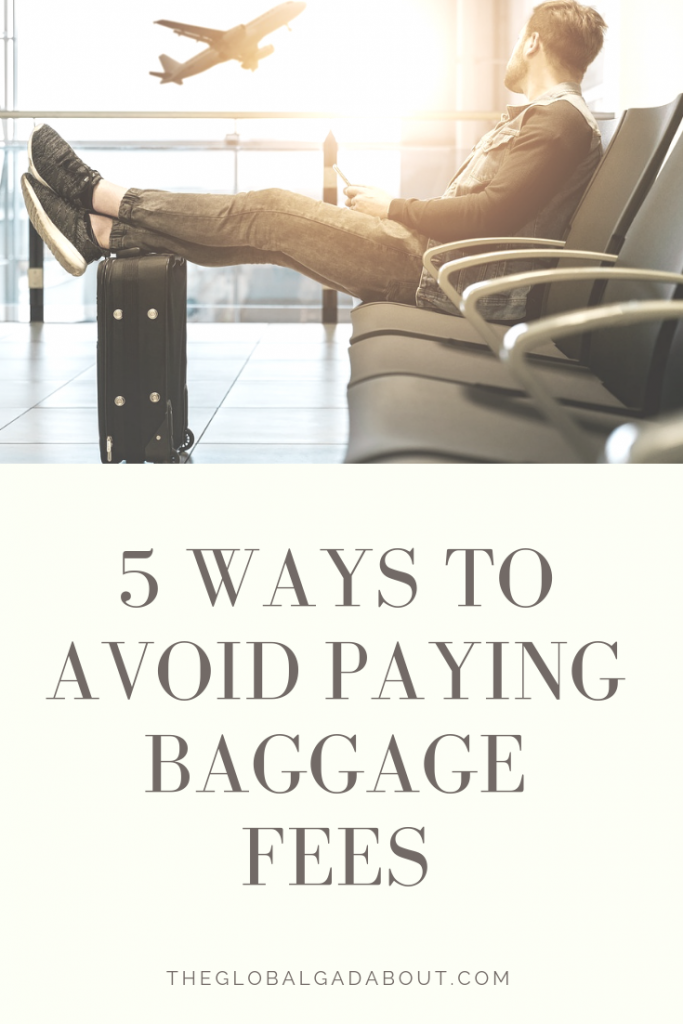 5 Ways to Avoid Paying Baggage Fees || Those pesky checked bag costs can add up quickly! Check out this post for 5 great tips for budget travelers hoping to keep their bag small & light enough to avoid having to pay extra to check it when they fly. #theglobalgadbout #budgettravel #travel #cheaptravel #luggagefee #baggagefee #airtravel #carryon #packingtips #packingtricks #carryonpacking