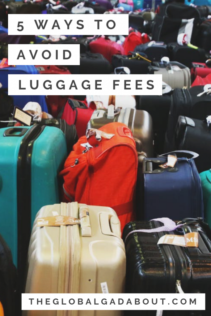 5 Ways to Avoid Paying Baggage Fees || Those pesky checked bag costs can add up quickly! Check out this post for 5 great tips for budget travelers hoping to keep their bag small & light enough to avoid having to pay extra to check it when they fly. #theglobalgadbout #budgettravel #travel #cheaptravel #luggagefee #baggagefee #airtravel #carryon #packingtips #packingtricks #carryonpacking