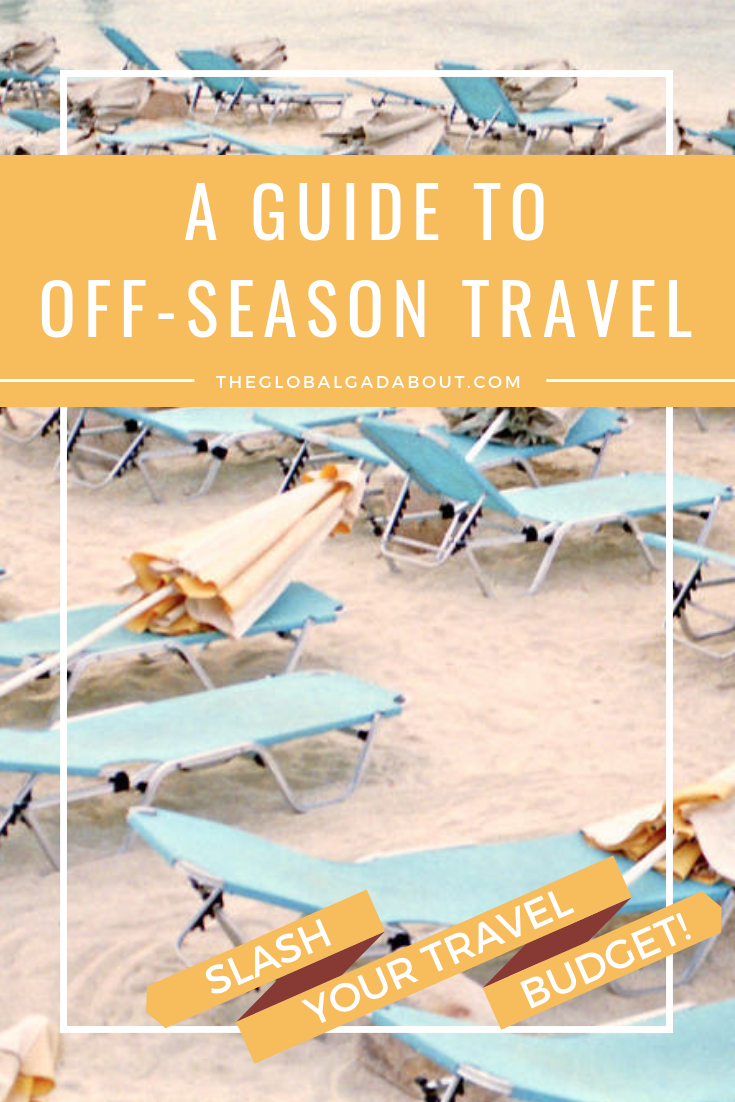 Traveling in the offseason is a great way to save money and avoid crowds! Of course, somethings may be closed. Click through for all the pros and cons and why I ultimately recommend embracing the offseason :-) #theglobalgadabout #offseasontravel #shoulderseason #budgettravel