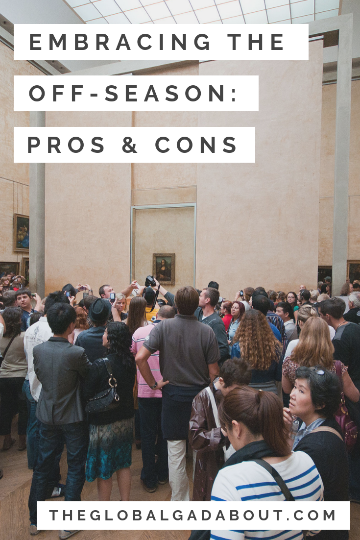 Traveling in the offseason is a great way to save money and avoid crowds! Of course, somethings may be closed. Click through for all the pros and cons and why I ultimately recommend embracing the offseason :-) #theglobalgadabout #offseasontravel #shoulderseason #budgettravel