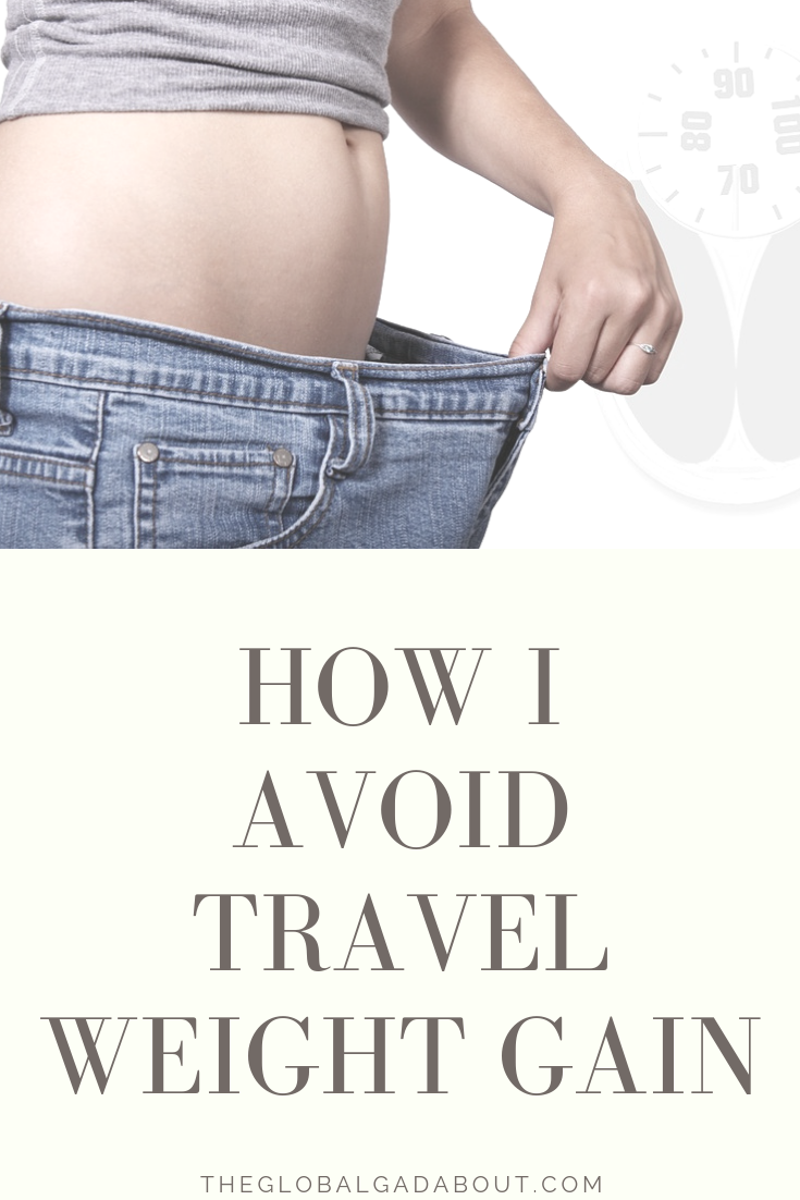 Most people gain weight when they travel, but not me. I always lost weight! Check out this post to find out why: theglobalgadabout.com #weightloss #traveldiet #theglobalgadabout #diettips