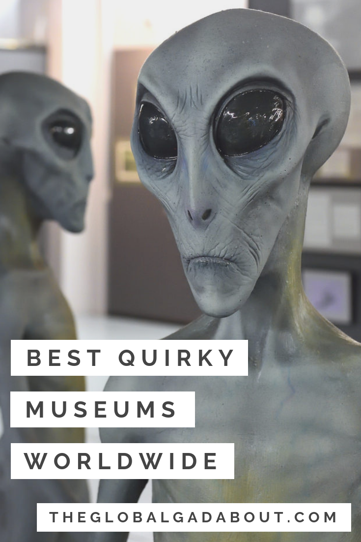 Museums don't have to be stodgy and boring. What about one dedicated to #frenchfries or #aliens or even (dare I say it?) eroticism... Click through to learn more about 5 #quirky #museums you should definitely check out when you #travel! #theglobalgadabout #museum #sightseeing #offbeat #weird #travelblog