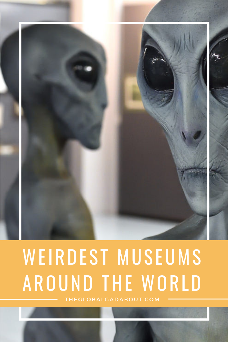 Museums don't have to be stodgy and boring. What about one dedicated to #frenchfries or #aliens or even (dare I say it?) eroticism... Click through to learn more about 5 #quirky #museums you should definitely check out when you #travel! #theglobalgadabout #museum #sightseeing #offbeat #weird #travelblog