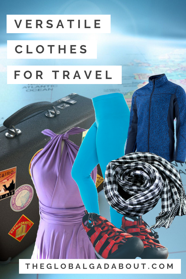 The secret to minimalist packing is versatile clothes. I can pack for 6 months in a carry-on suitcase because I bring things with multiple uses and styles. Click through to find out my 5 favorite clothing items for travel! #travelclothes #versatileclothes #theglobalgadabout #multifuntional #travelgear #packingtips