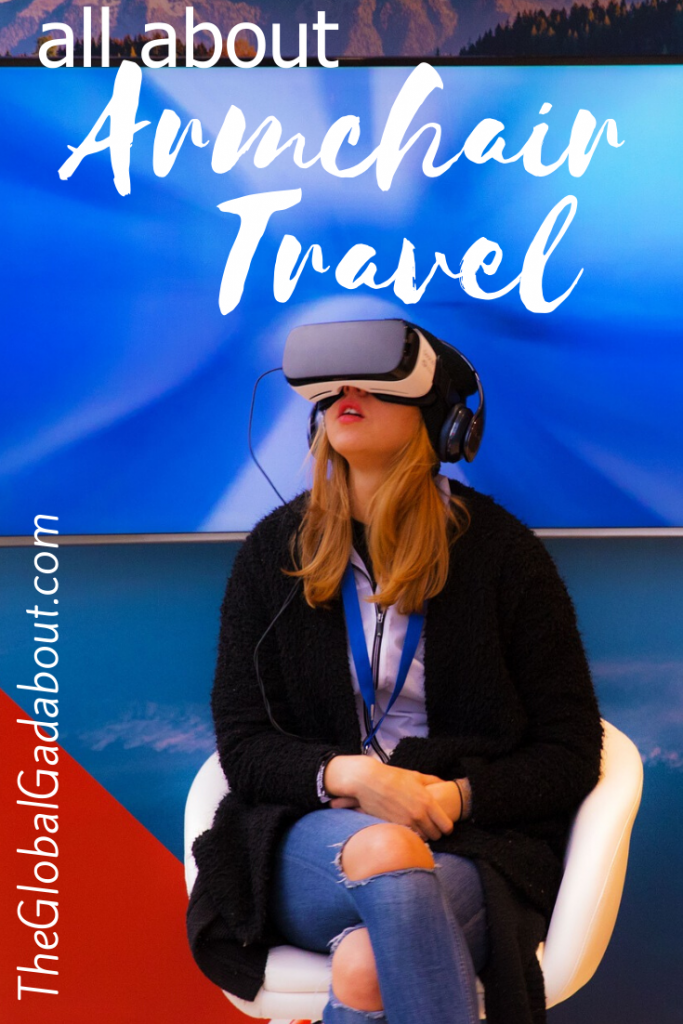 A young woman sitting in a chair with a virtual reality headset and headphones on. The words "All About Armchair Travel" and "TheGlobalGadabout.com" are superimposed in white.