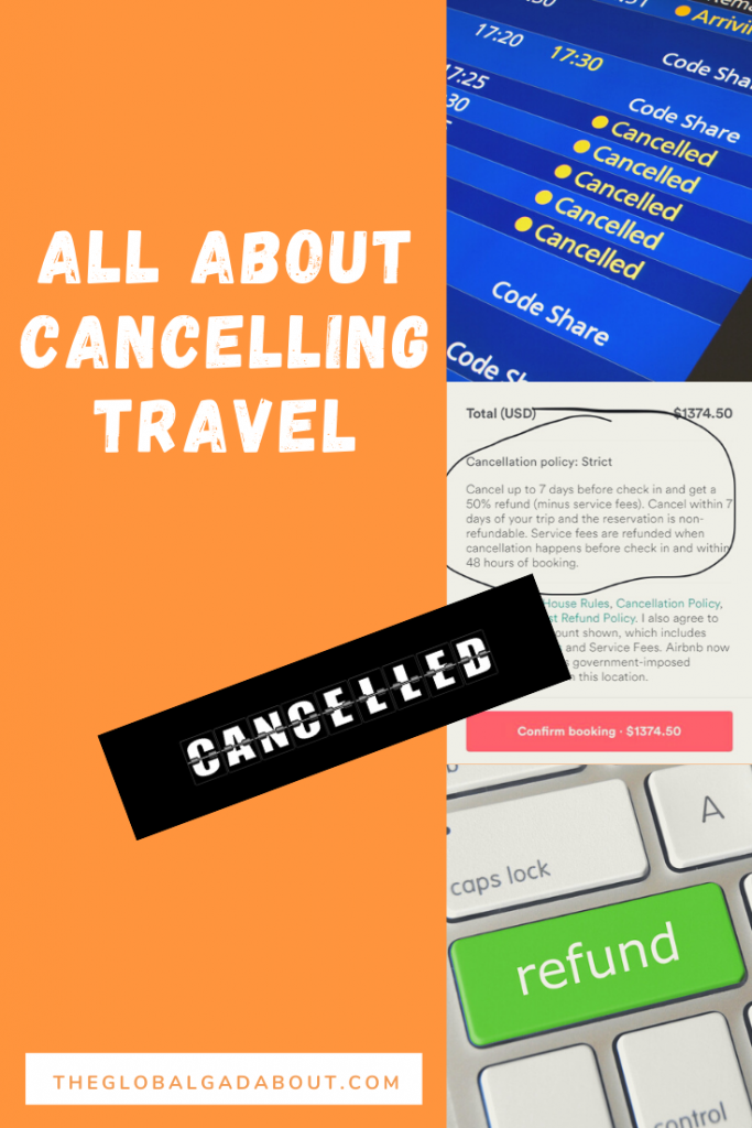 Orange background with white words "All About Cancelling Travel" and "TheGlobalGadabout.com". Down the right side are images of a flight status board with all flights cancelled, a cancellation policy, and a green refund button. Across the middle is an angled black box with the word "Cancelled" in white.