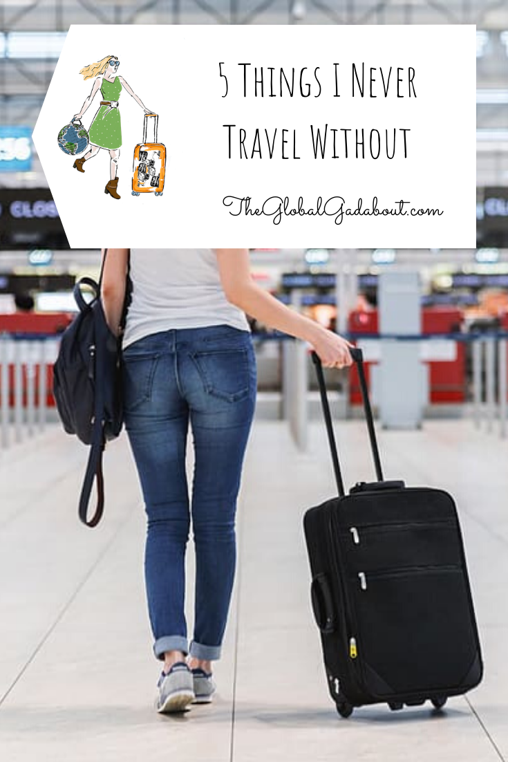 5 Things I Never Travel Without - The Global Gadabout