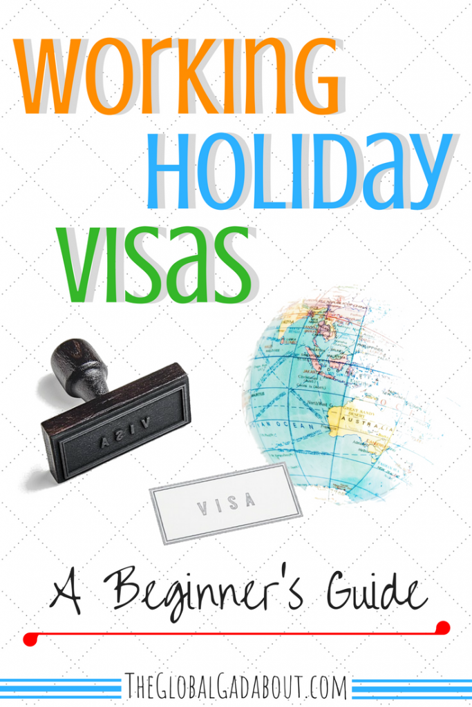 Working Holiday Visas A Beginner's Guide The Global Gadabout